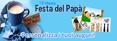Buona Festa del Pap&agrave;! Personalizza i tuoi auguri!