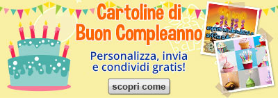 Cartoline di Buon Compleanno - Personalizza, invia e condividi gratis - scopri come