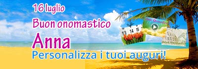 26 luglio Buon onomastico Anna - invia una cartolinad i auguri