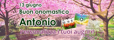 13 giugno Buon onomastico Antonio - invia una cartolinad i auguri