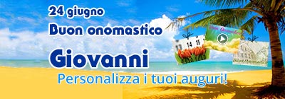 24 giugno Buon onomastico Giovanni - invia una cartolinad i auguri