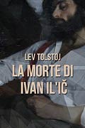 La morte di Ivan Il'ic di Lev Tolstoj.