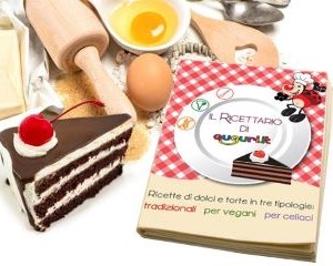 Ricettario Dolci tradizionali, per celiaci e vegani