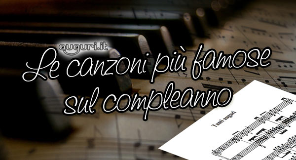 Canzoni Piu Famose Di Compleanno Auguri It