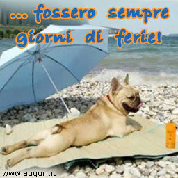 Fossero Sempre Giorni Di Ferie