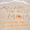 You are the best mom