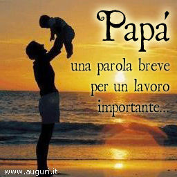 Il Mestiere Del Padre E Un Impegno Per La Vita